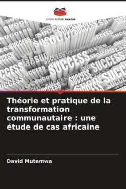 Théorie et pratique de la transformation communautaire