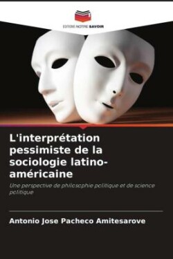 L'interprétation pessimiste de la sociologie latino-américaine