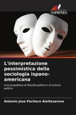 L'interpretazione pessimistica della sociologia ispano-americana