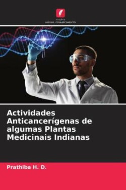 Actividades Anticancerígenas de algumas Plantas Medicinais Indianas