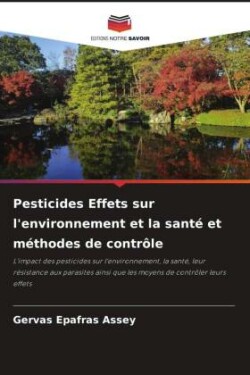 Pesticides Effets sur l'environnement et la santé et méthodes de contrôle