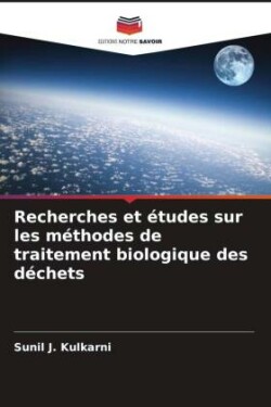 Recherches et études sur les méthodes de traitement biologique des déchets