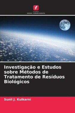 Investigação e Estudos sobre Métodos de Tratamento de Resíduos Biológicos