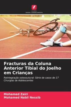 Fracturas da Coluna Anterior Tibial do Joelho em Crianças