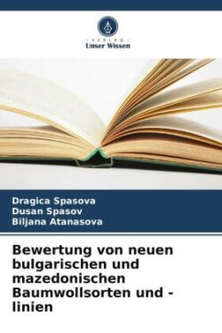 Bewertung von neuen bulgarischen und mazedonischen Baumwollsorten und -linien