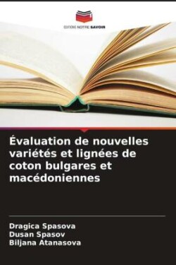 Évaluation de nouvelles variétés et lignées de coton bulgares et macédoniennes