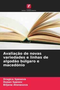 Avaliação de novas variedades e linhas de algodão búlgaro e macedónio