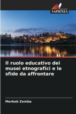 ruolo educativo dei musei etnografici e le sfide da affrontare