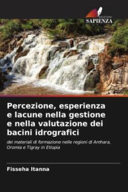 Percezione, esperienza e lacune nella gestione e nella valutazione dei bacini idrografici