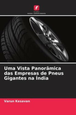 Uma Vista Panorâmica das Empresas de Pneus Gigantes na Índia