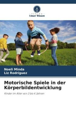 Motorische Spiele in der Körperbildentwicklung