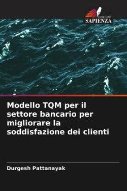 Modello TQM per il settore bancario per migliorare la soddisfazione dei clienti