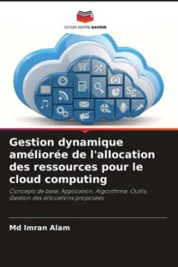 Gestion dynamique améliorée de l'allocation des ressources pour le cloud computing