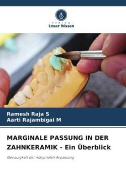 MARGINALE PASSUNG IN DER ZAHNKERAMIK - Ein Überblick