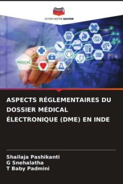 Aspects Réglementaires Du Dossier Médical Électronique (Dme) En Inde
