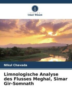 Limnologische Analyse des Flusses Meghal, Simar Gir-Somnath