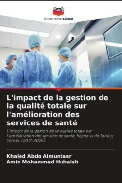 L'impact de la gestion de la qualité totale sur l'amélioration des services de santé