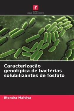 Caracterização genotípica de bactérias solubilizantes de fosfato