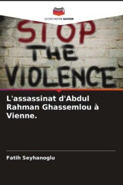 L'assassinat d'Abdul Rahman Ghassemlou à Vienne.