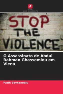 O Assassinato de Abdul Rahman Ghassemlou em Viena