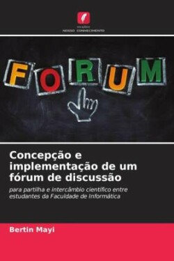 Concepção e implementação de um fórum de discussão