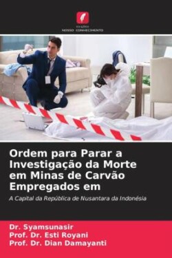 Ordem para Parar a Investigação da Morte em Minas de Carvão Empregados em