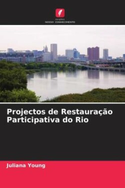 Projectos de Restauração Participativa do Rio