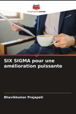 SIX SIGMA pour une amélioration puissante