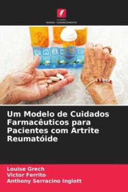 Um Modelo de Cuidados Farmacêuticos para Pacientes com Artrite Reumatóide