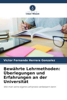 Bewährte Lehrmethoden: Überlegungen und Erfahrungen an der Universität