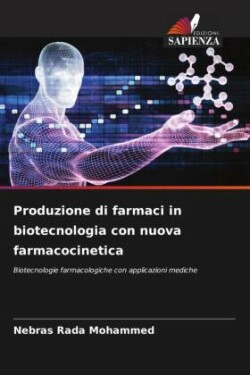 Produzione di farmaci in biotecnologia con nuova farmacocinetica