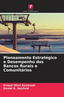 Planeamento Estratégico e Desempenho dos Bancos Rurais e Comunitários