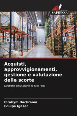 Acquisti, approvvigionamenti, gestione e valutazione delle scorte