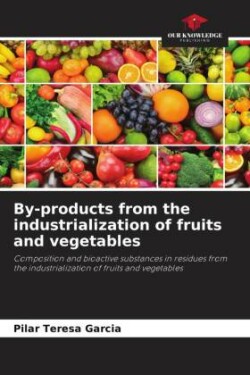 By-products from the industrialization of fruits and vegetables