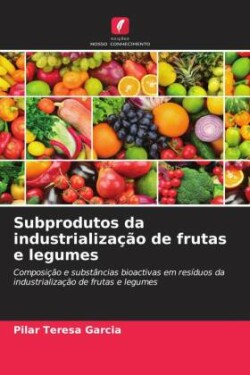 Subprodutos da industrialização de frutas e legumes