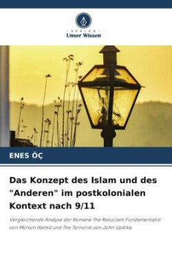 Konzept des Islam und des "Anderen" im postkolonialen Kontext nach 9/11