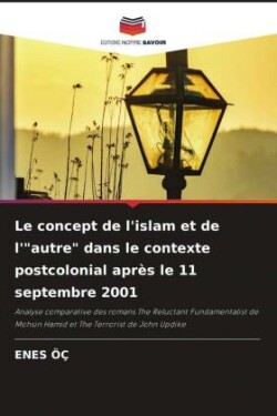 concept de l'islam et de l'"autre" dans le contexte postcolonial après le 11 septembre 2001