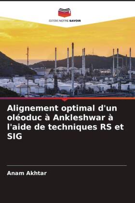 Alignement optimal d'un oléoduc à Ankleshwar à l'aide de techniques RS et SIG