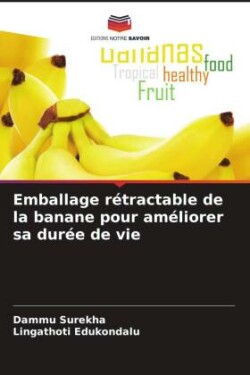 Emballage rétractable de la banane pour améliorer sa durée de vie