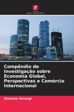 Compêndio de Investigação sobre Economia Global, Perspectivas e Comércio Internacional