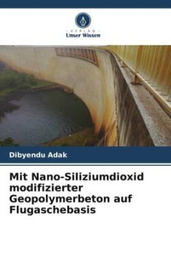 Mit Nano-Siliziumdioxid modifizierter Geopolymerbeton auf Flugaschebasis