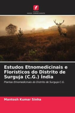 Estudos Etnomedicinais e Florísticos do Distrito de Surguja (C.G.) Índia