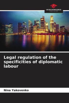 Legal regulation of the specificities of diplomatic labour