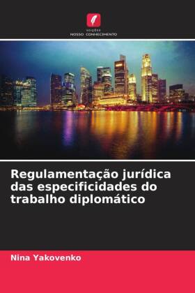 Regulamentação jurídica das especificidades do trabalho diplomático