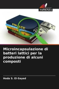 Microincapsulazione di batteri lattici per la produzione di alcuni composti