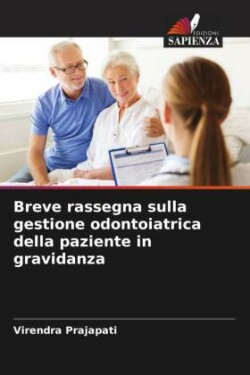 Breve rassegna sulla gestione odontoiatrica della paziente in gravidanza