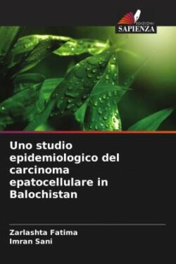 Uno studio epidemiologico del carcinoma epatocellulare in Balochistan