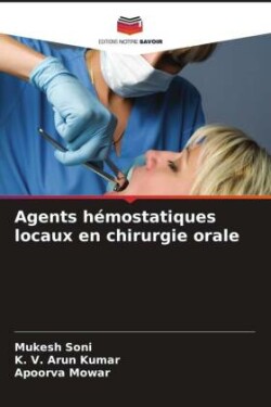 Agents hémostatiques locaux en chirurgie orale