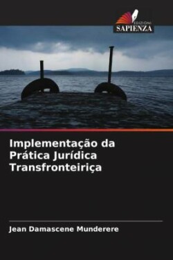 Implementação da Prática Jurídica Transfronteiriça