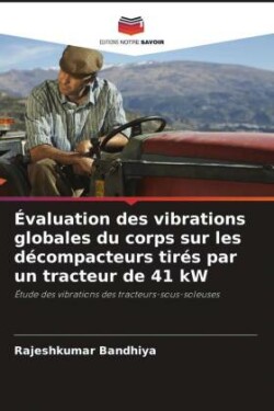 Évaluation des vibrations globales du corps sur les décompacteurs tirés par un tracteur de 41 kW